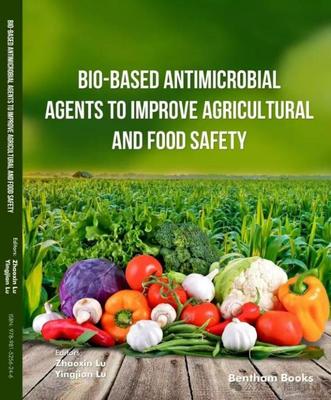食品学院陆兆新教授团队主持出版英文专著《Bio-based Antimicrobial Agents to Improve Agricultural and Food Safety》(改善农业和食品安全的生物源抗菌剂)
